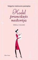 Kodėl prancūzės nestorėja. Valgymo malonumo paslaptys