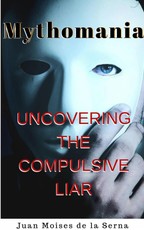 Mythomania, uncovering the compulsive liar.
