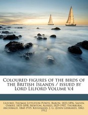 Coloured Figures of the Birds of the British Islands / Issued by Lord Lilford Volume V.4