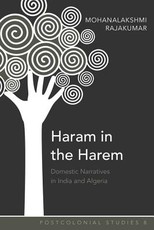 Haram in the Harem; Domestic Narratives in India and Algeria