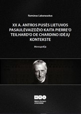 XX a. antros pusės Lietuvos pasaulėvaizdžio kaita Pierre’o Teilhard’o de Chardino idėjų kontekste