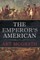 The Emperor's American
