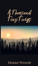 A Thousand Tiny Twigs