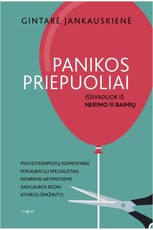 PANIKOS PRIEPUOLIAI: psichoterapeutų komentarai, patarimai, atsakymai į svarbiausius klausimus ir asmeninės patirtys norintiems išsivaduoti iš nerimo ir baimės PANIKOS PRIEPUOLIAI: psichoterapeutų komentarai, patarimai, atsakymai į svarbiausius klausimus ir asmeninės patirtys norintiems išsivaduoti iš nerimo ir baimės