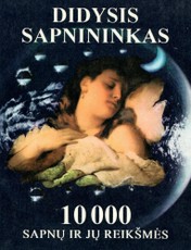 Didysis sapnininkas. 10 000 sapnų ir jų reikšmės