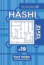 Sudoku Hashi - 200 Logic Puzzles 12x12 (Volume 19)
