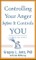Controlling Your Anger before It Controls You