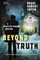 Beyond the Truth