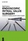 Endoscopic Mitral Valve Surgery