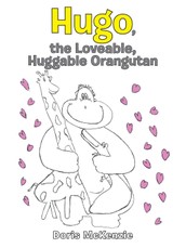 McKenzie, D: Hugo, the Loveable, Huggable Orangutan