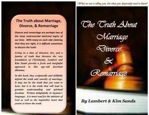 The Real Truth About Marriage, Divorce & Remarriage: The Truth No One Wants to Tell You But The Truth That You Desperately Need To Know!