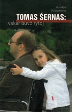 Tomas Šernas: vakar buvo rytoj