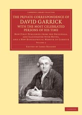 The Private Correspondence of David Garrick with the Most Celebrated Persons of His Time: Volume 2