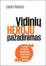 VIDINIŲ HEROJŲ PAŽADINIMAS: dvylika archetipų, padedančių surasti save ir pakeisti pasaulį