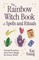 The Rainbow Witch Book of Spells and Rituals