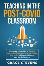 Teaching in the Post Covid Classroom