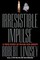 Irresistible Impulse