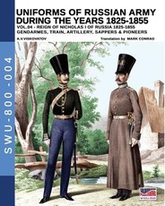 Uniforms of Russian Army during the years 1825-1855. Vol. 4