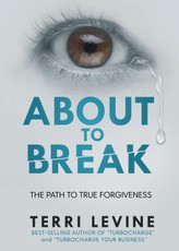 About to Break: The Path to True Forgiveness
