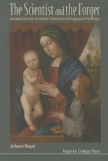 Scientist and the Forger, The: Insights Into the Scientific Detection of Forgery in Paintings