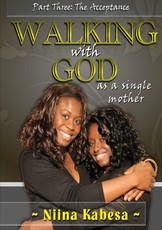 Walking with GOD as a single mother - Part 3