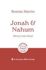 Jonah & Nahum: Mercy Runs Deep
