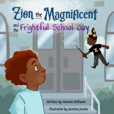 Zion the Magnificent and the Frightful School Day