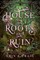Craig, E: HOUSE OF ROOTS & RUIN