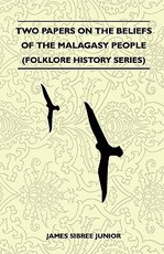 Two Papers on the Beliefs of the Malagasy People (Folklore History Series)