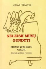 Neleisk mūsų gundyti: Krėvės 1940 metų vasara
