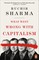 Sharma, R: What Went Wrong With Capitalism