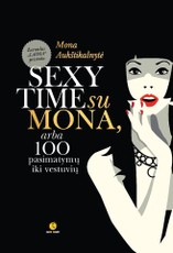 Sexy time su Mona, arba 100 pasimatymų iki vestuvių