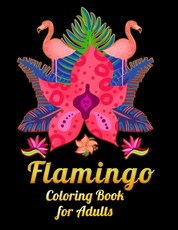 Flamingo Coloring Book for Adults