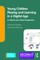 Young Children Playing and Learning in a Digital Age