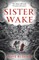 Sister Wake