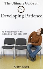 Ultimate Guide on Developing Patience