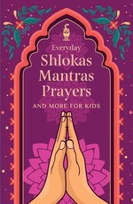 Everyday Shlokas Mantras Prayers and More for Kids