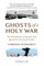 Ghosts of a Holy War