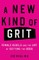 A New Kind of Grit