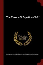 The Theory of Equations Vol I