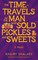 Time-Travels of the Man Who Sold Pickles and Sweets