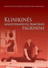 Klinikinės kineziterapijos praktikos pagrindai: raumenų testavimas, goniometrija