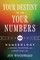 Your Destiny Is in Your Numbers