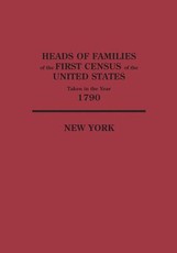 Heads of Families at the First Census of the United States Taken in the Year 1790