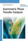 Asymmetric Phase Transfer Catalysis