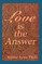 Love is the Answer