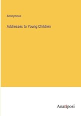 Addresses to Young Children