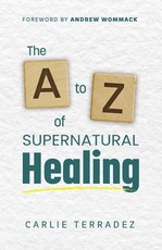 The A to Z of Supernatural Healing