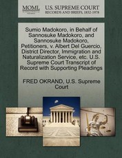 Sumio Madokoro, in Behalf of Sannosuke Madokoro, and Sannosuke Madokoro, Petitioners, V. Albert del Guercio, District Director, Immigration and Naturalization Service, Etc. U.S. Supreme Court Transcript of Record with Supporting Pleadings