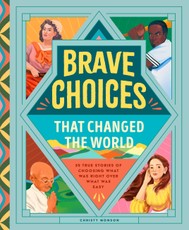 50 Brave Choices That Changed the World